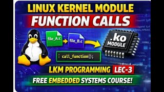 LEC-3: Linux Kernel Module Function Calls Explained | Free Device Driver Course
