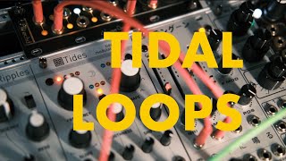 Tidal Loops // An ambient exploration of the Mutable Instruments Tides