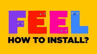 Feel Tutorial : How to install Feel?