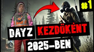 ÍGY ÉLD TÚL AZ ELSŐ ÉJSZAKÁT 2025-BEN! 💀 DayZ MESTERFOKON 💀 1. rész