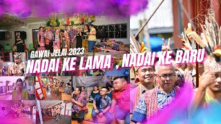 Gawai Jelai 2023 - Nadai Ke Lama , Nadai Ke Baru