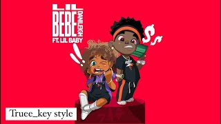 DaniLeigh - Lil Bebe (feat. Lil Baby) (truee_key style)