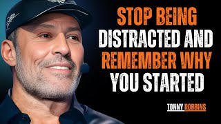 STOP BEING DISTRACTED AND REMEMBER WHY YOU STARTED || THE POWER FULL SPEECH || #tonyrobbins