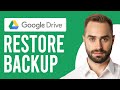 How to Restore a Backup from Google Drive (Back Up or Restore Data on Your Device)