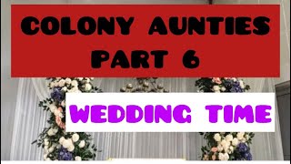 COLONY AUNTIES // WEDDINGS// COMEDY// @asenoayemi // NAGA  //NAGALAND// AO// SEMA//ANGAMI