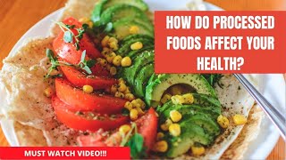 How Do Processed Foods Affect Your Healthy?