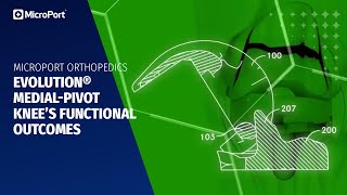 Evolution® Medial-Pivot Knee’s Functional Outcomes