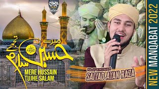 Syed Ayan Raza | New Manqabat IMAM HUSSAIN 2024 - Mere HUSSAIN Tujhe Salaam Naat