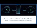 How to shrink Hard Disk Size of a Virtual Machine using VMware VCenter Standalone Converter