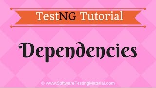 TestNG Dependencies Using XML - TestNG Tutorial