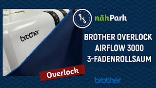 BROTHER Overlock Airflow 3000 - 3-Faden Rollsaum nähen