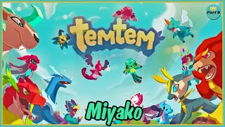 Temtem Pt. 8 | Miyako