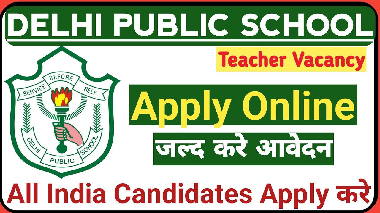 Delhi Public School Teacher Recruitment 2023 | DPS Teacher Vacancy 2023 ...