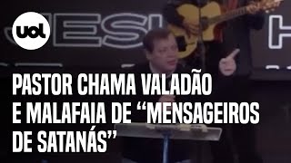 Pastor chama Valadão e Malafaia de 'mensageiros de satanás'; veja vídeo