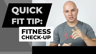 Quick Fit Tip: Fitness Check-up