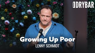Growing Up Poor. Lenny Schmidt