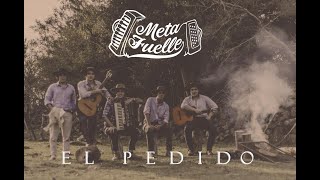 Meta Fuelle - El Pedido (VideoClip Oficial)