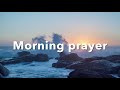 Morning Prayer To Start Your Day