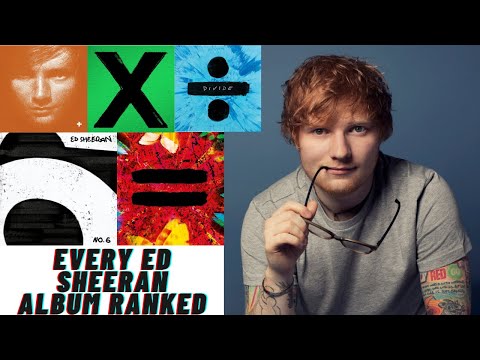 Every Ed Sheeran Album Ranked Updated (2021 Post = 'Equals') - YouTube