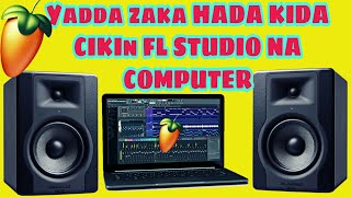 Yadda zaka hada kida Cikin Fl studio pc (Sabuwar kida ta hausa)