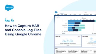 How to Capture HAR \u0026 Console Log Files | Salesforce Platform