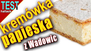 Papieska kremówka z Wadowic - Czy to jest boski smak?