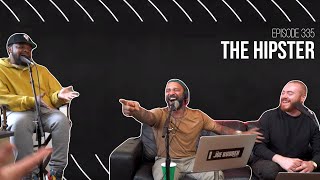 The Joe Budden Podcast Episode 335 | The Hipster