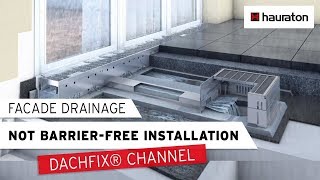 Facade Drainage with DACHFIX® Channels | Not Barrier-Free Installation