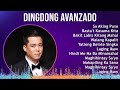 Dingdong Avanzado 2024 MIX Greatest Hits - Sa Aking Puso, Basta't Kasama Kita, Bakit Labis Kitan...