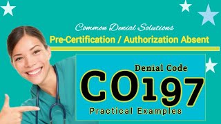 Ch # 6 - What is CO197 Denial Code - Pre-certification or Authorization is absent