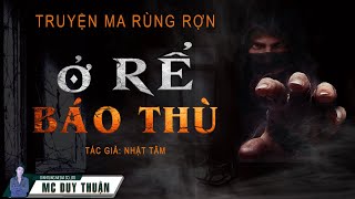 Truyện Ma - Ở Rể Báo Thù - Kẻ Lừa Tình -  MC Duy Thuận Kể Nghe Rùng Rợn@NHAMA