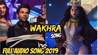 The Wakhra Song - Judgementall Hai Kya |Kangana R & Rajkummar R|Tanishk,Navv Inder,Lisa,Raja K dirv