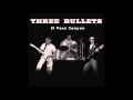 Three Bullets - Keep On Knockin'