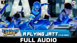 A Flying Jatt - Title Track | Full Song | Tiger Shroff, Jacqueline Fernandez| Sachin-Jigar | Raftaar