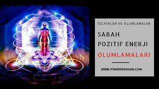 Sabah Pozitif Enerji Olumlamaları  /// Güne Enerjik BaşlamaTelkinleri