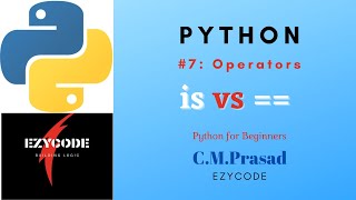 #7 : Operator PART - 3 | is vs == | Difference between Is and == | Python Operator | C.M.Prasad