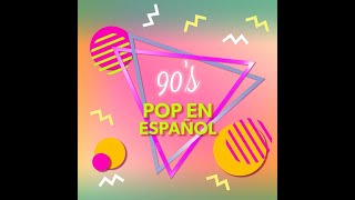 90s Pop en español
