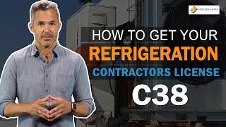 How to Get a C38 License: A Step-by-Step Guide to Refrigeration Contracting