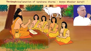 The Simple Explanation of Sanatana Dharma | ಸನಾತನ ಧರ್ಮ ಸರಳ ವಿಶ್ಲೇಷಣೆ | By Shree Benne Bhaskar Guruji