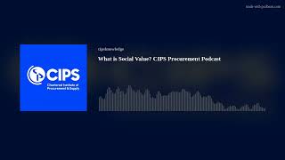 What is Social Value? CIPS Procurement Podcast
