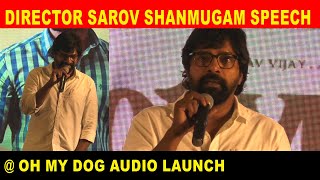 Sarov Shanmugam Director Speech at Oh My Dog Movie Audio Launch