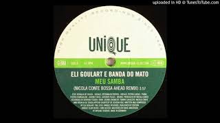 MEU SAMBA (NICOLA CONTE'S BOSSA AHEAD REMIX) / ELI GOULART E BANDA DO MATO