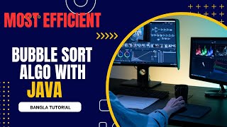 Bubble Sort Tutorial Using JAVA Programming in Bangla