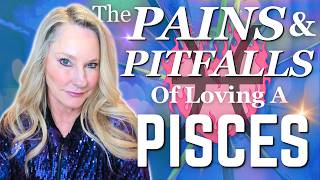 PISCES: 10 Surprising Reasons Why Loving a Pisces is So Hard!