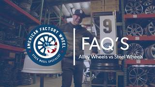 Alloy Wheel vs Steel Wheel Comparison | American Factory Wheel FAQ