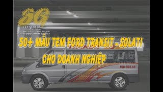 50+ Mẫu Tem Đẹp Ford Transit \u0026 Solati Cho Doanh Nghiệp/ SaiGonWRAP