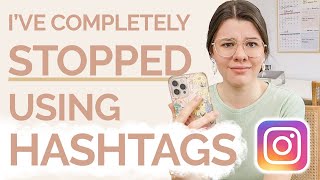 NO MORE INSTAGRAM HASHTAGS IN 2022?! Why I don't use hashtags & why I might have a hashtag strategy!