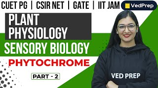 Plant Physiology | Sensory Biology | Phytochrome |CUET PG|IIT JAM|CSIR NET| VedPrep Biology Academy