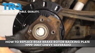 How to Replace Rear Brake Rotor Backing Plate 1999-07 Chevy Silverado