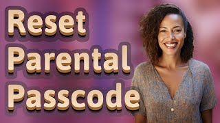 How Can I Reset Forgotten Parental Controls Passcodes on iPhone or Android?